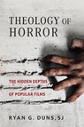 Theology of Horror - SJ Duns - 9780268208561
