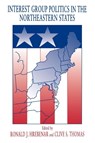 Interest Group Politics in the Northeastern States - Ronald J. Hrebenar ; Clive S. Thomas - 9780271025766