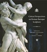 Critical Perspectives on Roman Baroque Sculpture - Anthony (Johns Hopkins) Colantuono ; Steven F. (University of Minnesota) Ostrow - 9780271061733