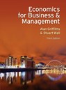 Economics for Business and Management - Alan Griffiths ; Stuart Wall - 9780273735243