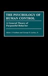 The Psychology of Human Control - Myles I. Friedman ; George Lackey - 9780275938116