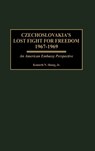 Czechoslovakia's Lost Fight for Freedom, 1967-1969 - Kenneth N. Skoug - 9780275966225