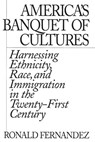 America's Banquet of Cultures - Ronald Fernandez - 9780275975081