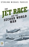 The Jet Race and the Second World War - S. Mike Pavelec - 9780275993559
