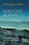Barefoot Prayers - The Revd Canon Stephen Cherry - 9780281071258
