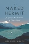 The Naked Hermit - Nick Mayhew-Smith - 9780281077342