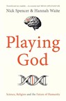 Playing God - Nick (Author) Spencer ; Dr Hannah Waite - 9780281090044