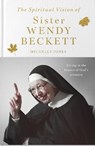 The Spiritual Vision of Sister Wendy Beckett - Michelle Jones - 9780281091027