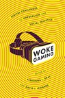 Woke Gaming - Kishonna L. (Assistant Professor Gray ; David J. (Professor Leonard - 9780295744179