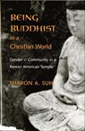 Being Buddhist in a Christian World - Sharon A. Suh - 9780295983783
