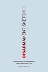 Disarmament Sketches - THOMAS,  Jr. Graham - 9780295998060