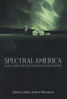 Spectral America - Jeffrey Andrew Weinstock - 9780299199500