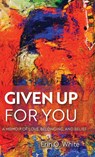 Given Up for You - Erin White - 9780299318208