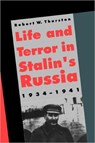 Life and Terror in Stalin's Russia, 1934-1941 - Robert W. Thurston - 9780300074420