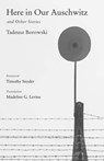 Here in Our Auschwitz and Other Stories - Tadeusz Borowski - 9780300116908