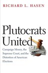 Plutocrats United - Richard L. Hasen - 9780300223545