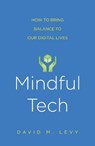 Mindful Tech - LEVY,  David M. - 9780300227017