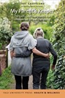 My Parent's Keeper - Jody Gastfriend ; Patrick J. Kennedy - 9780300235708