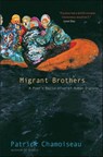 Migrant Brothers - Patrick Chamoiseau - 9780300240054