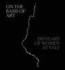 On the Basis of Art - Elisabeth Hodermarsky ; Helen A. Cooper ; Marta Kuzma ; Linda Konheim Kramer - 9780300254242