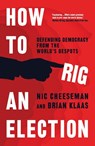 How to Rig an Election - Nic Cheeseman ; Brian Klaas - 9780300279467