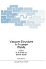 Vacuum Structure in Intense Fields - Herbert Martin Fried ; Berndt Muller - 9780306439100