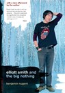 Elliott Smith and the Big Nothing - Benjamin Nugent - 9780306814471