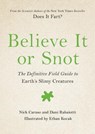 Believe It or Snot - Nick Caruso ; Dani Rabaiotti - 9780306846144
