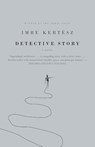 Detective Story - Imre Kertesz ; Tim Wilkinson - 9780307279651