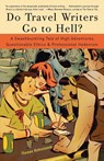 Do Travel Writers Go to Hell? - Thomas Kohnstamm - 9780307394651