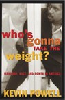 Who's Gonna Take the Weight? - Kevin Powell - 9780307422682