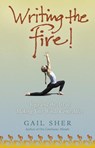 Writing the Fire! - Gail Sher - 9780307422736