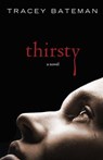 Thirsty - Tracey Bateman - 9780307457165