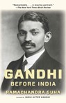 Gandhi Before India - Ramachandra Guha - 9780307474780