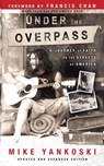 Under the Overpass - Mike Yankoski - 9780307563439