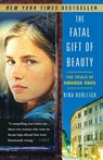 The Fatal Gift of Beauty - Nina Burleigh - 9780307588593