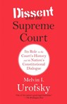 Dissent and the Supreme Court - Melvin I. Urofsky - 9780307741325