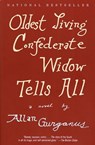 Oldest Living Confederate Widow Tells All - Allan Gurganus - 9780307764119