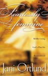 Fearlessly Feminine - Jani Ortlund - 9780307781185
