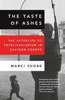 The Taste of Ashes - Marci Shore - 9780307888822