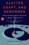 Scatter, Adapt, and Remember - Annalee Newitz - 9780307949424