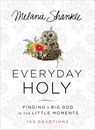 Everyday Holy - Melanie Shankle - 9780310092896