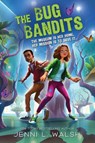 The Bug Bandits - Jenni L Walsh - 9780310167938