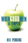 When Good Men Are Tempted - William Perkins - 9780310274346