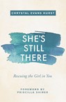 She's Still There - Chrystal Evans Hurst - 9780310347811