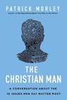 The Christian Man - MORLEY,  Patrick - 9780310356066