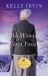 With Winter's First Frost - Kelly Irvin - 9780310362197