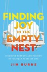 Finding Joy in the Empty Nest - Jim Burns, Ph.D - 9780310362630