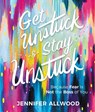 Get Unstuck and Stay Unstuck - Jennifer Allwood - 9780310455646