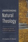 Understanding Natural Theology - Christopher R. Brewer - 9780310522690